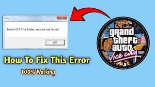 How To Fix This Error Not In GTA Vice Folder,Keys Dat No Found By 2 Methods