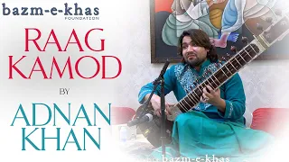 Raag Kamod | Adnan Khan | Bazm e Khas