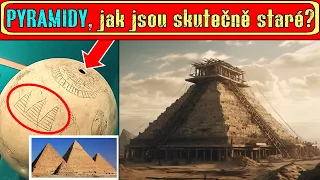 PYRAMIDY, jak jsou skutečně staré? - DŮKAZ že jsou mnohem starší!!