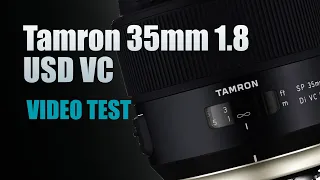 Tamron 35mm 1.8 USD VC - Cinematic Video Test