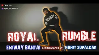 EMIWAY - ROYAL RUMBLE (PROD BY. BKAY) | Choreography by Mohit Supalkar | 2021