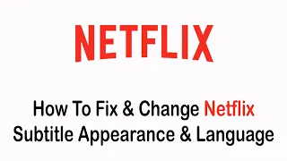 How To Fix and Change Netflix Subtitle Appearance and Language (2022)