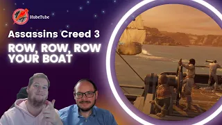 #assassinscreed3 - 10 - Row, Row, Row your Boat!