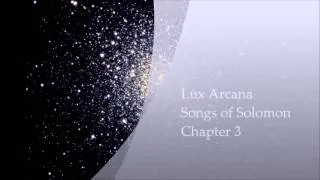 Lux Arcana Songs of Solomon - Chapter 3