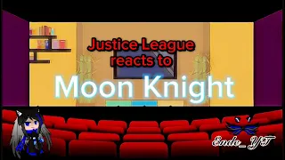 Justice League reacts to Moon Knight | Ende_Reaper