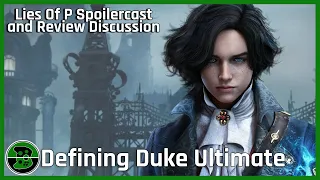 Lies Of P Spoilercast and Review Discussion | Defining Duke Ultimate, Episode 122