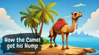 How the Camel got his Hump | Learn English through Stories | Class 8 English