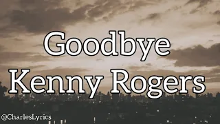 Kenny Rogers - GOODBYE (lyrics)