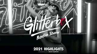 Glitterbox Radio Show 247: 2021 Highlights Presented By Melvo Baptiste