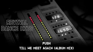 Push - Till We Meet Again (Album Mix) [HQ]