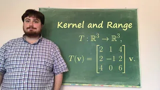 Kernel and Range