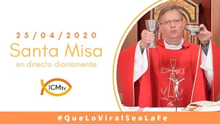 Santa Misa - Sábado 25 de Abril 2020