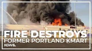Fire destroys former Portland Kmart building