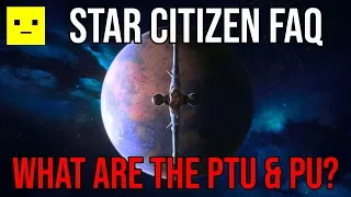 Star Citizen What are the PTU & PU? | Persistent Universe & Public Test Universe