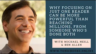 Michael Neill Interview: Why Focusing on Just One Reader Can Be More Powerful Than Reaching Millions
