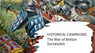 HISTORICAL CAMPAIGNS - The War of Breton Succession