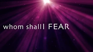 Whom Shall I Fear w/ lyrics (Chris Tomlin)