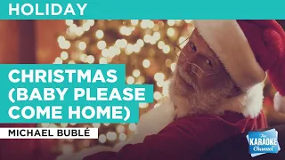 Christmas (Baby Please Come Home) : Michael Bublé | Karaoke with Lyrics