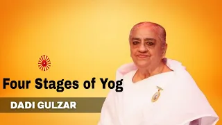 4 Stages of Yog by Dadi Gulzar Ji. 😇                        BRAHMA KUMARIS | Meditation