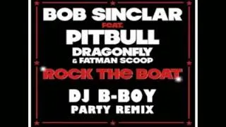 Bob Sinclar Feat Pitbull, Dragonfly  Fatman Scoop   Rock the Boat (Ernst Junior remix)