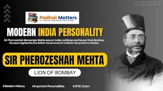 Sir Pherozeshah Mehta | Important Personalities in Indian History - Lion of Bombay #upsc