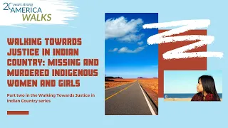 Walking Towards Justice in Indian Country: Missing and Murdered Indigenous Women and Girls