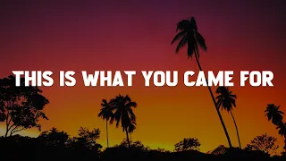 This Is What You Came For, Baby, Mirros (Lyrics) - Calvin Harris, Rihanna