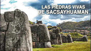 LAS PIEDRAS VIVAS DE SACSAYHUAMAN