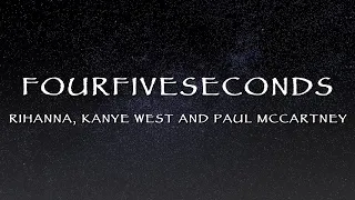 Rihanna, Kanye West & Paul McCartney - FourFiveSeconds (Lyrics)