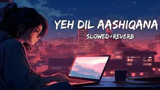 yeh Dil aashiqana - [ slowed + reverb ] Lofi song | Kumar sanu & alka yagnik | accede Music