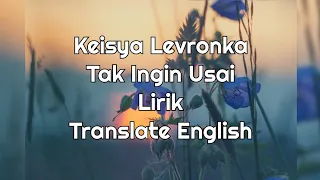 Keisya Levronka - Tak Ingin Usai Lirik Dan Translate English