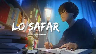 Lo Safar [ Slowed+Reverb] | Jubin Nautiyal | Lofi 2.0