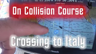 Crossing to Italy, On collision course, Swim - Boatlife - Spock - Enjoy - Sailing - Summer ep. 43