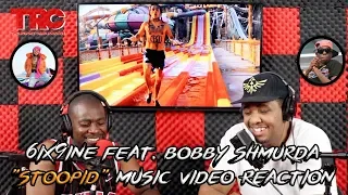 6ix9ine feat. Bobby Shmurda "Stoopid" Music Video Reaction