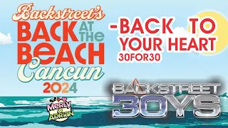 BACK TO YOUR HEART💚 | 30 FOR 30 | BACKSTREET BACK AT THE BEACH - CANCUN MX 2024