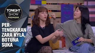 NGOBROL SAMA KYLA & ZARA MALAH MAKIN BERANTEM, KITA SUDAHI SAJA?  - Tonight Show Premiere