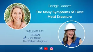 The Many Symptoms of Toxic Mold Exposure with Bridgit Danner | Jane Hogan