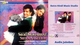 Meri Mohabbat Mera Naseeba (1993) - Anand Milind/ Sameer -All Songs - Audio CD Jukebox(High Quality)