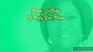 If Only You Knew (Patti Labelle) Karaoke - Lower Key