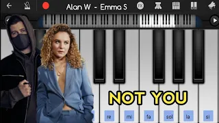 Not You - Alan Walker - Emma Steinbakken - Piano Mobile Tutorial