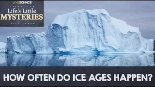 How Often Do Ice Ages Happen?
