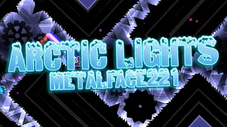 (Showcase) "Arctic Lights" by Metalface221 [Extreme Demon] | Geometry Dash [2.11]