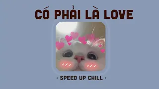 Có Phải Là Love (𝙨𝙥𝙚𝙚𝙙 𝙪𝙥 này sẽ khiến bạn muốn tìm Crush :3 ) - UMIE x Droppy x Hổ / #saigon3107