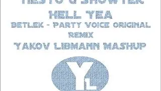 Tiesto G Showtek Hell Yea -Betlek - Party Voice Yakov Libmann Mashup (Original Remix)