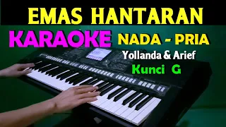 EMAS HANTARAN - Yollanda & Arief | KARAOKE Nada Pria || Lagu Pop Melayu