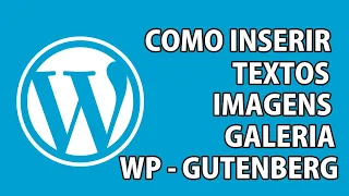 Como Usar Word Press Gutenberg Criar Texto Galeria de Imagem