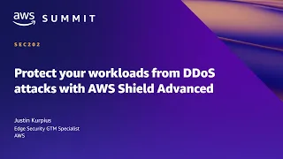 AWS Summit SF 2022 - Protect your workloads from DDoS attacks with AWS Shield Advanced (SEC202)