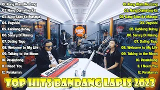 Bandang Lapis Nonstop Songs Playlist 2023 - Top Greatest Hits Philippinnes 2023