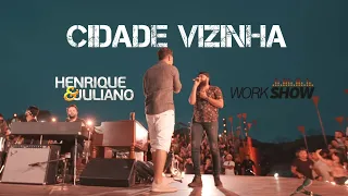 Henrique e Juliano - CIDADE VIZINHA - DVD Menos é mais | Lançamento 2018.