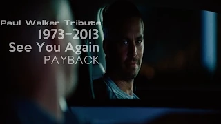 Fast and Furious - Paul Walker Tribute | See You Again/Payback